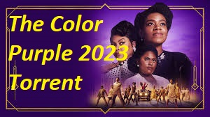 How to Watch The Color Purple 2023 Torrents