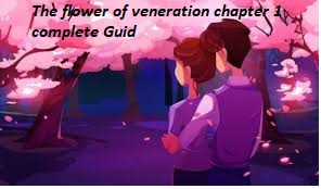 The flower of veneration chapter 1 complete Guid